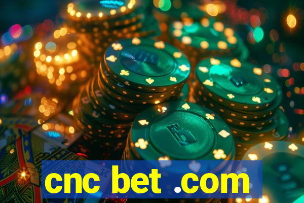 cnc bet .com